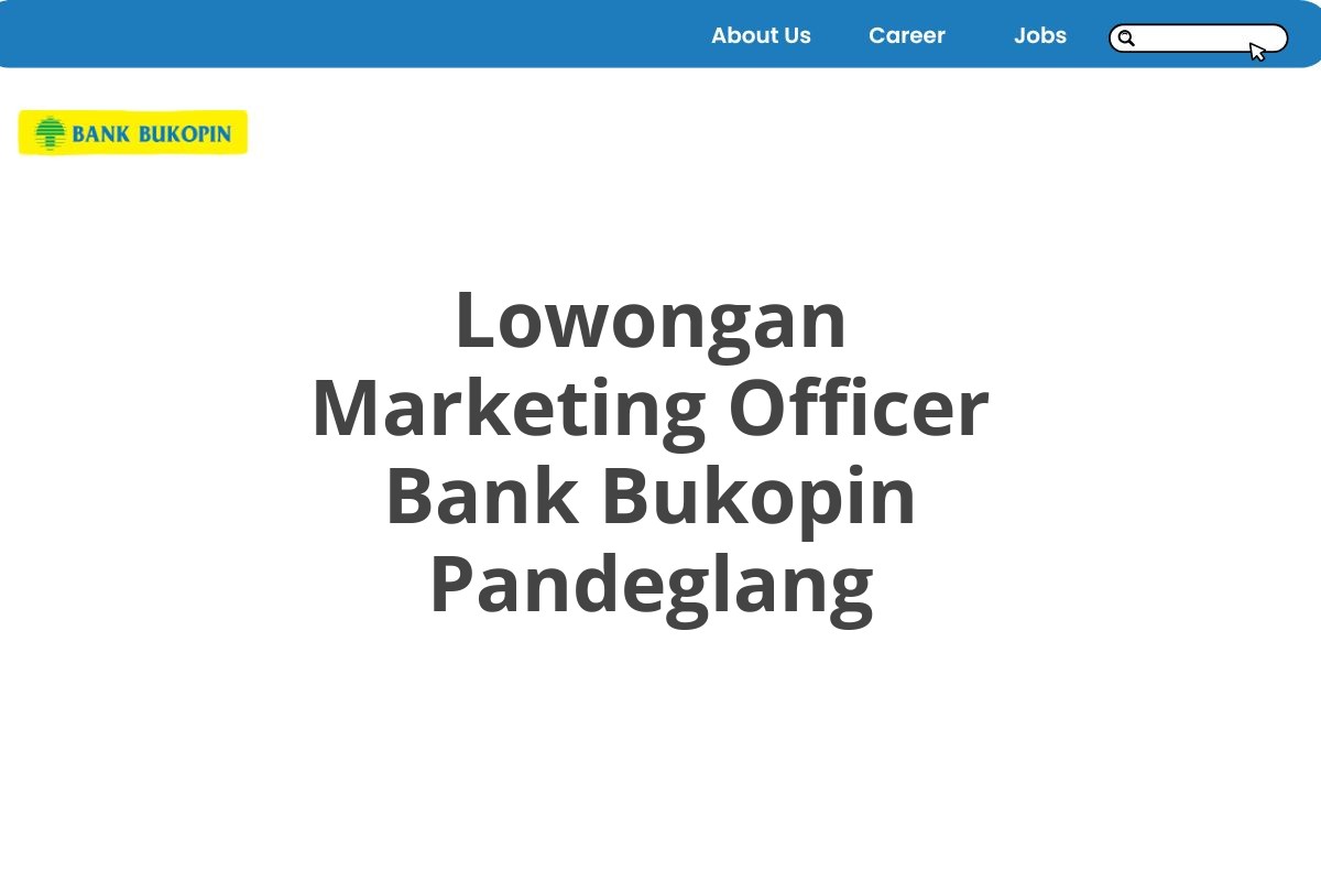 Lowongan Marketing Officer Bank Bukopin Pandeglang