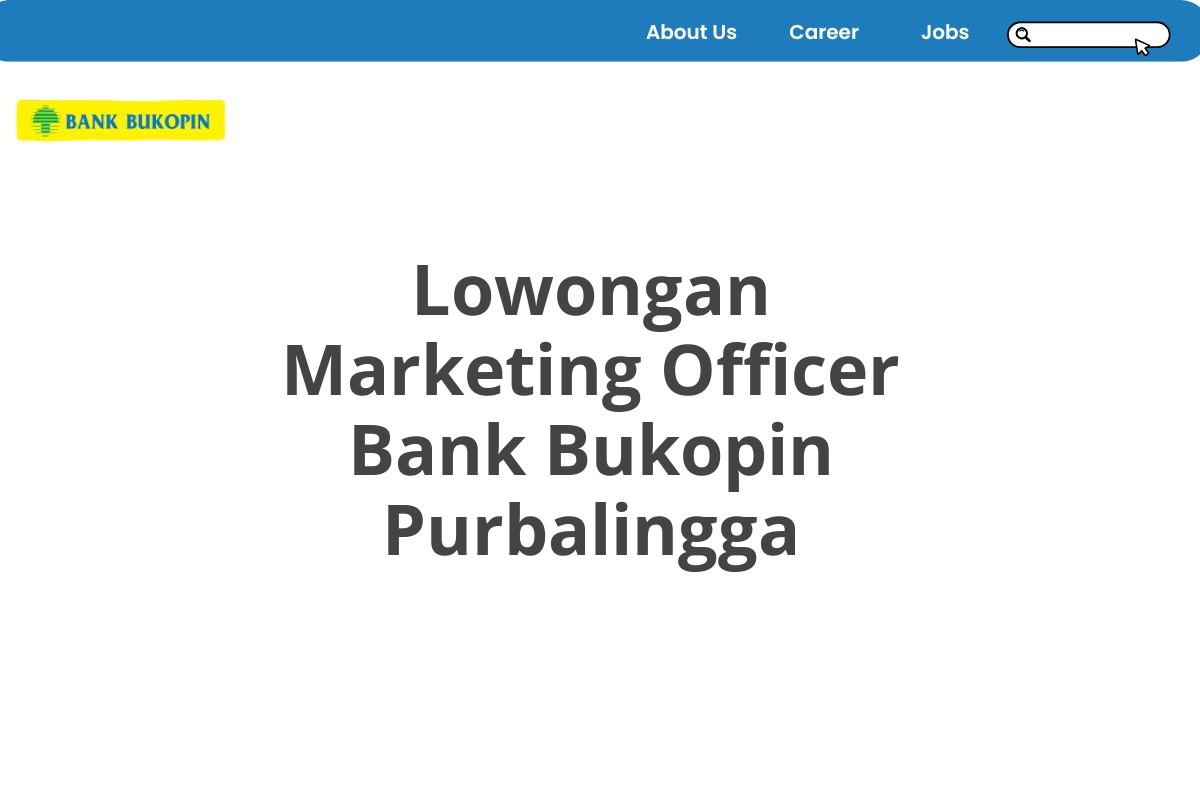 Lowongan Marketing Officer Bank Bukopin Purbalingga