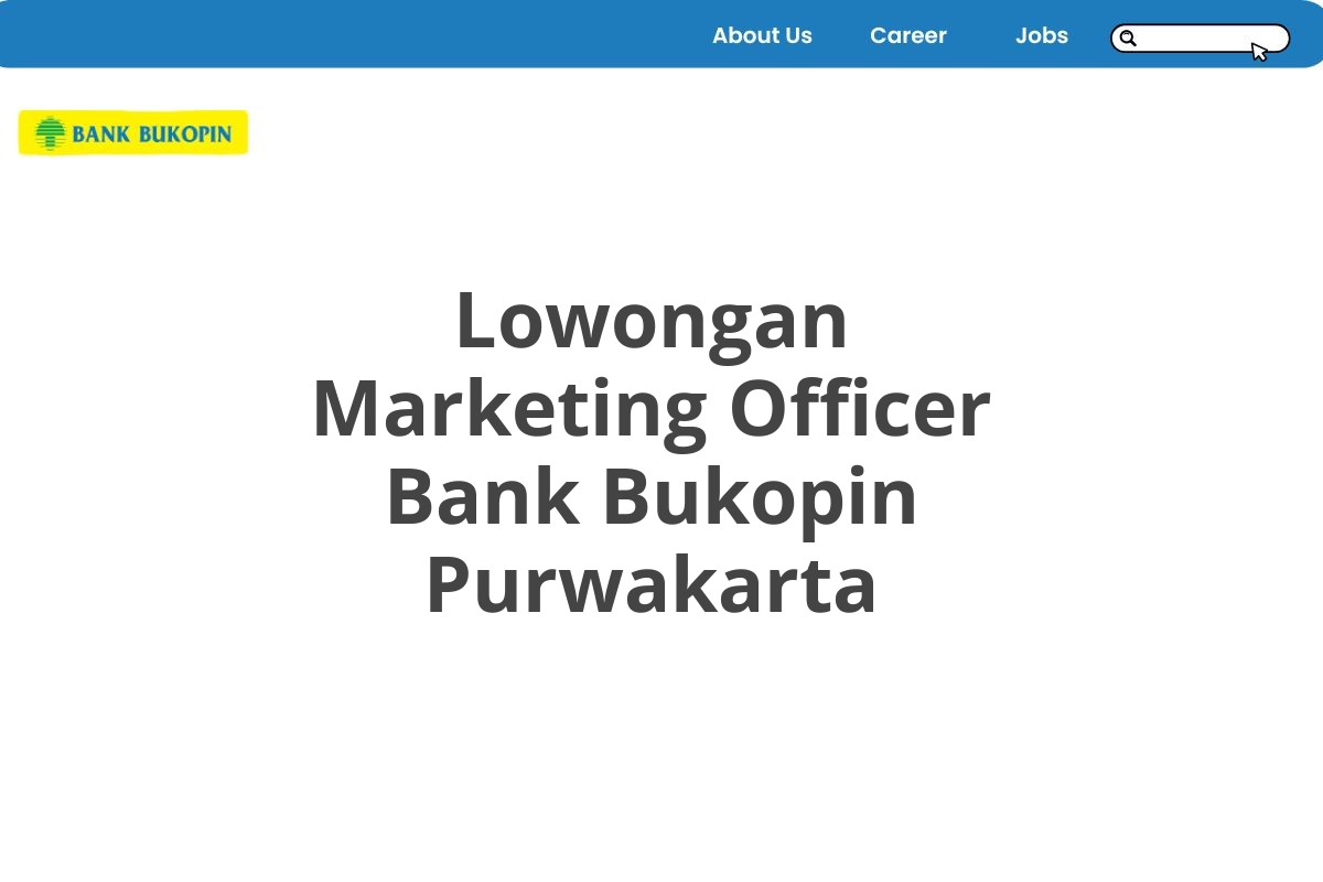 Lowongan Marketing Officer Bank Bukopin Purwakarta