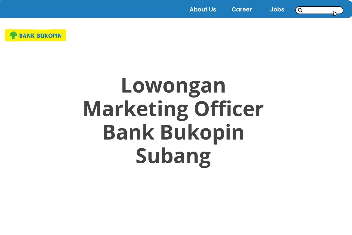 Lowongan Marketing Officer Bank Bukopin Subang