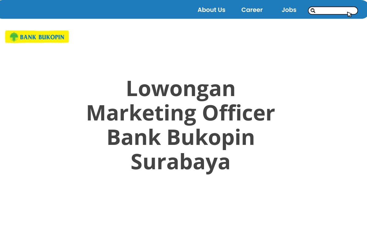 Lowongan Marketing Officer Bank Bukopin Surabaya