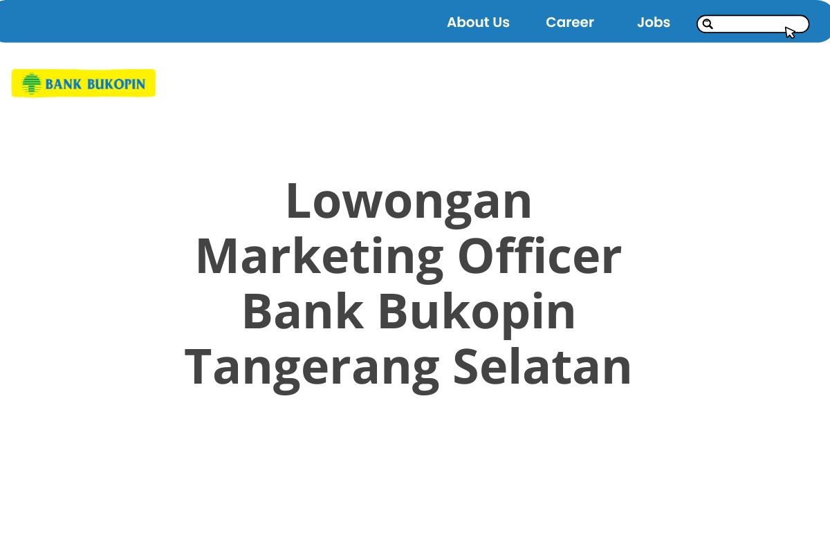 Lowongan Marketing Officer Bank Bukopin Tangerang Selatan