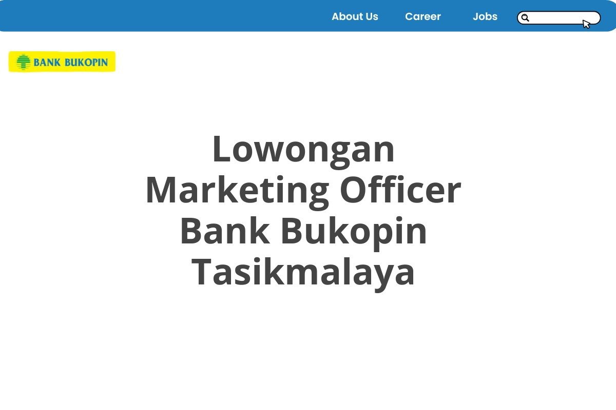 Lowongan Marketing Officer Bank Bukopin Tasikmalaya