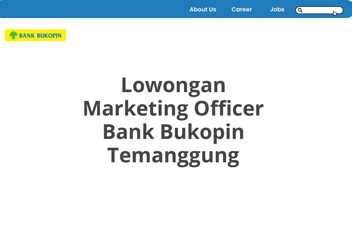 Lowongan Marketing Officer Bank Bukopin Temanggung