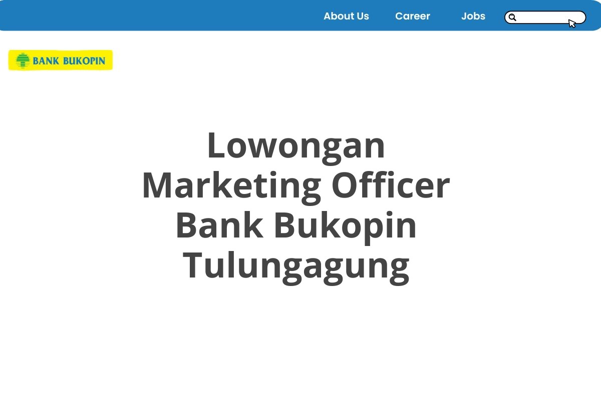 Lowongan Marketing Officer Bank Bukopin Tulungagung