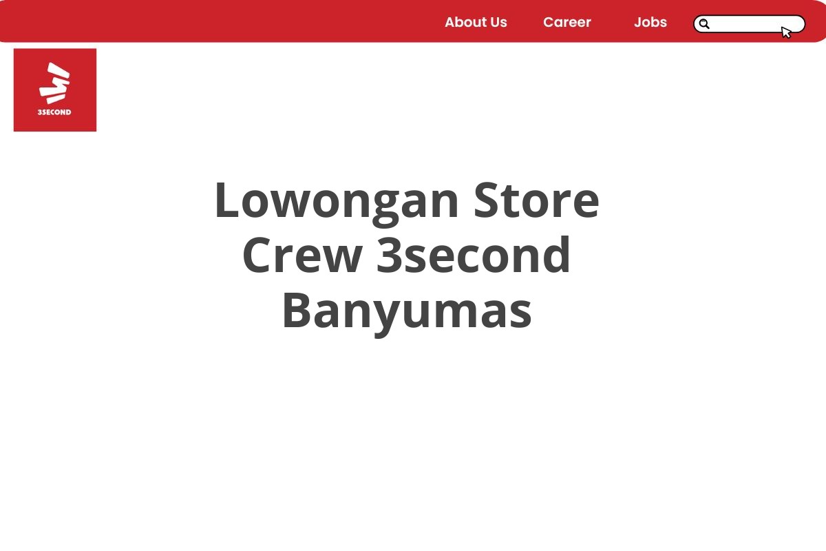 Lowongan Store Crew 3second Banyumas