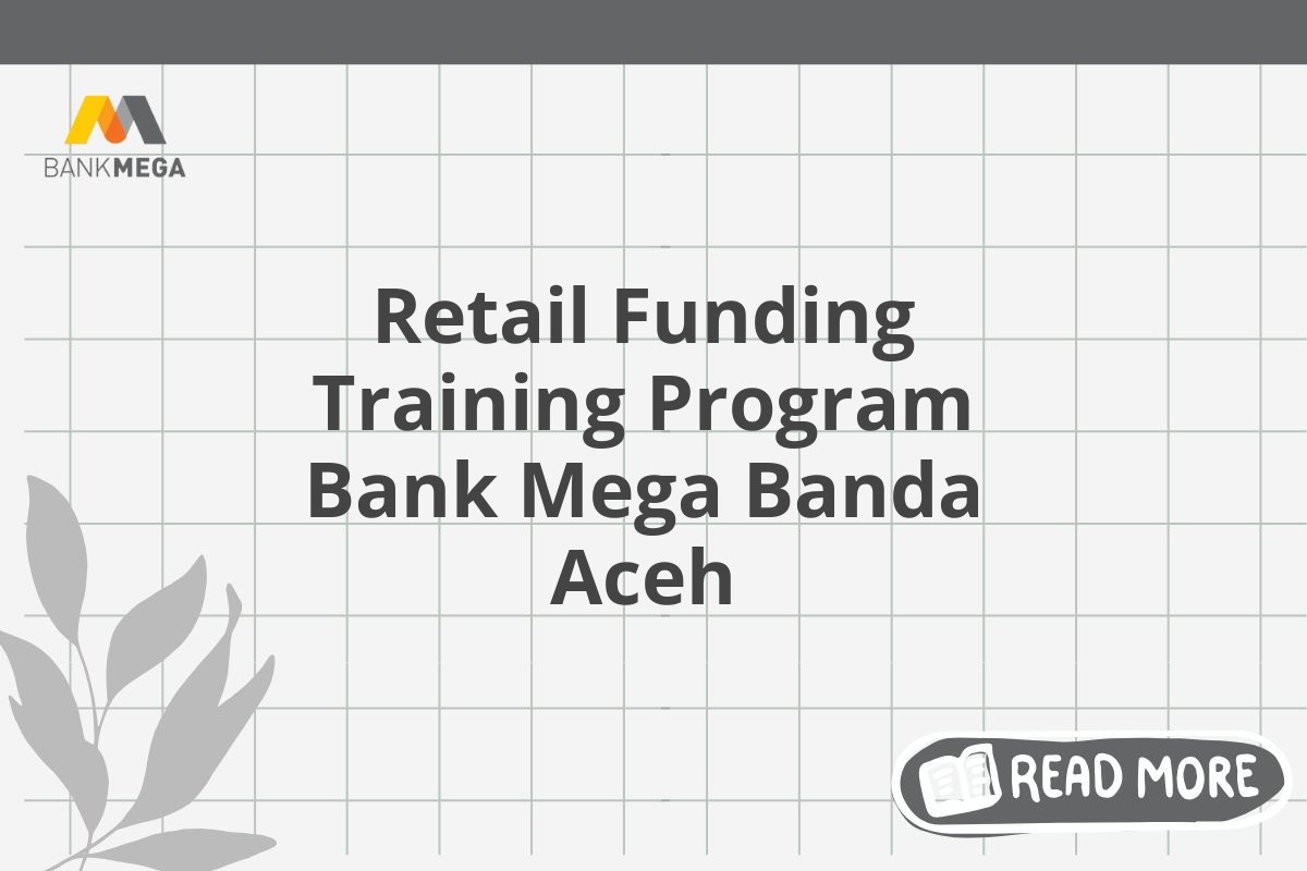 Retail Funding Training Program Bank Mega Banda Aceh