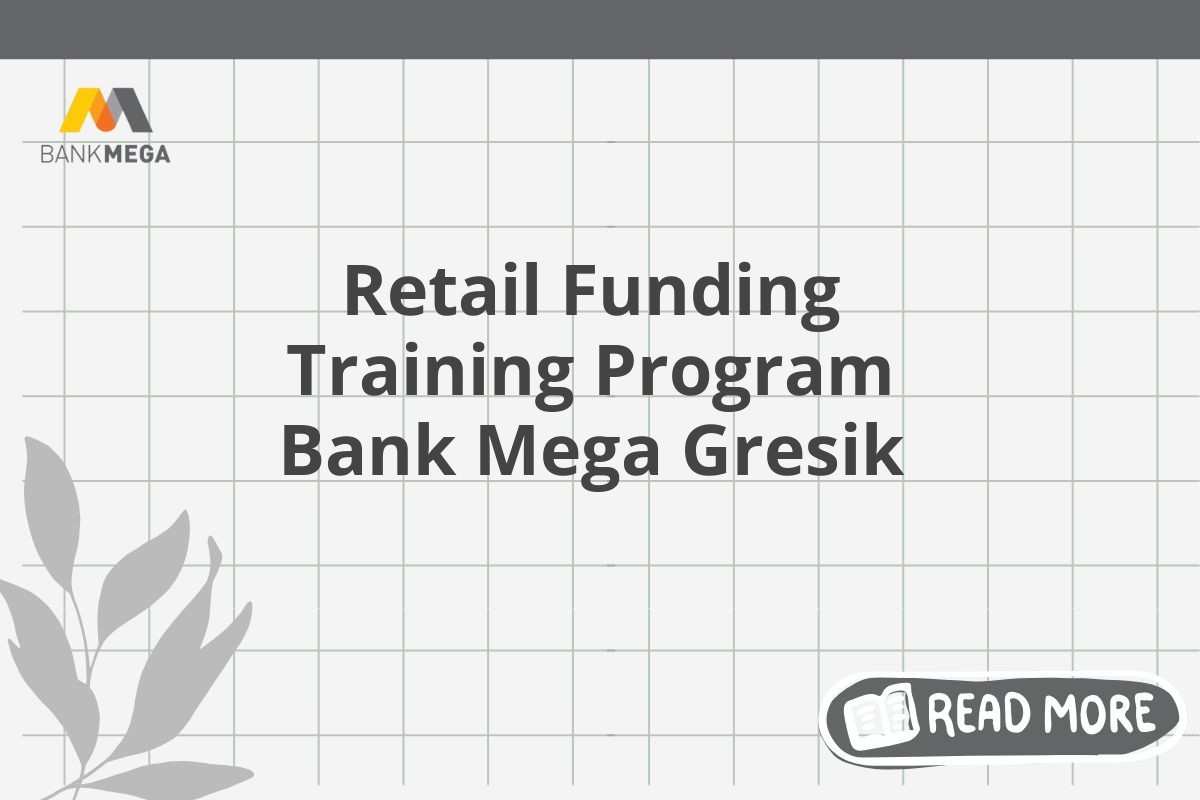 Retail Funding Training Program Bank Mega Gresik