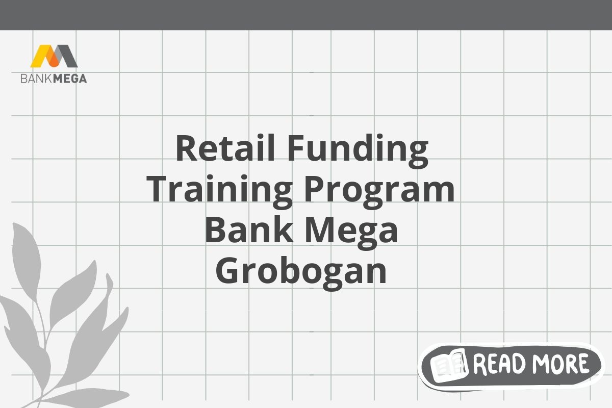 Retail Funding Training Program Bank Mega Grobogan